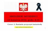SMOLENSK SEVIERNYJ 10 kwietnia 2010, godz. 8:41jfgieras.com/Czesc 3_Tragedia w Smolensku.pdf · • Ataki na Jaroslawa Kaczynskiego i Jego Rodzine po tragedii • Inne katastrofy