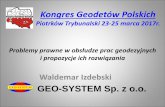 Kongres Geodetów Polskich - igeomap.pl · Przepisy wydane na podstawie PGiK Lp Nazwa aktu Data Dziennik urzędowy L. stron 1Ustawa Prawo geodezyjne i kartograficzne 17 maja 1989r.
