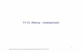 2017 11-13 Alkeny - reaktywnośćzcho.ch.pw.edu.pl/dyd_mks06.pdf · W reakcji postaje karbokation alken/cykloalken o dowolnej konfiguracji cztery stereoizomery Addycja H 2 syn alken/cykloalken