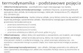 termodynamika - podstawowe pojęciafizyka.ur.krakow.pl/Wyk_cz5_pdf.pdf · termodynamika - podstawowe pojęcia • Układ termodynamiczny - wyodrębniona część otaczającego nas