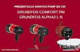GRUNDFOS COMFORT PM GRUNDFOS ALPHA2 L N - GRAST … · 2012-03-27 · Plan prezentacji Informacje o nowym produkcie Comfort PM Najważniejsze cechy i korzyści Warianty wykonania