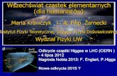 Wszechświat cząstek elementarnych (dla humanistów)hep.fuw.edu.pl/u/zarnecki/wce15/wyklad01.pdf · W fizyce cząstek praktycznie zawsze musimy uwzględniać teori efekty relatywistyczneę
