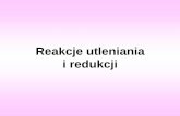 REAKCJE UTLENIANIA I REDUKCJI - analizalekow.wum.edu.planalizalekow.wum.edu.pl/.../files/wyklad_5_redoks.pdf · W reakcji redoks: Utleniacz powoduje utlenienie innych substancji,