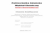 Politechnika Gdańska Wydział Chemiczny · Potencjometria bezpośrednia: pH-metria i jonometria 19 1.1.1. Elektrody wskaźnikowe 22 1.1.2. Elektrody odniesienia i ciekłe połączenia