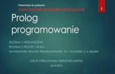 Prolog programowaniemath.uni.lodz.pl/~kowalcr/PDN/Prolog1.pdf · Jan Wielemaker, SWI-Prolog,  ... menu start z pozytywnie ... Pierwszy program w Prologu