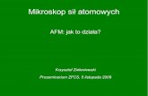 Mikroskop sił atomowych - kwzieleniewski.wdfiles.comkwzieleniewski.wdfiles.com/local--files/career/Semi z AFM.pdf · Bibliografia 1. Gerd Binning, "Atomic Force Microscope and Method
