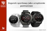 Zegarek sportowy jako urządzenieimr.pwr.edu.pl/wp-content/uploads/2018/06/ZD-4.pdfKompas cyfrowy. 22 Najczęściej zegarki sportowe określają swoje położenie wykorzystując sygnał