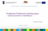 Podlaska Platforma Edukacyjna - si.wrotapodlasia.pl · przedkłada obraz i dźwięk nad tekst preferuje swobodny (hipertekstowy i hipermedialny) dostęp oraz równoległe przetwarzanie