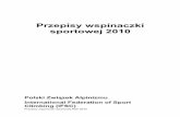 Przepisy wspinaczki sportowej 2010 - pza.org.pl · Wstęp Niniejsze przepisy są w większej części tłumaczeniem regulaminów Międzynarodowej Federacji Wspinaczki Sportowej (International