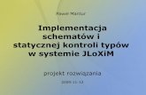 Implementacja schematów i statycznej kontroli typów w ...stencel.mimuw.edu.pl/sem/sbd1/jloxim-types.pdfPaweł Mantur Implementacja schematów i statycznej kontroli typów w systemie