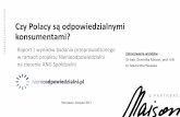 Czy Polacy są odpowiedzialnymi konsumentami?nienieodpowiedzialni.pl/wp-content/uploads/2017/12/... · Czy Polacy są odpowiedzialnymi konsumentami? Warszawa, listopad 2017 Raport