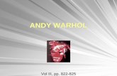 11 Andy Warhol - digiovinehost.com · ANDY WARHOL 2 La vita 1928 nasce in Pennsylvania 1945 studia arte e inizia a sperimentare il disegno “sbavato” e l’immagine in negativo