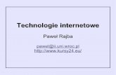 Paweł Rajba - Kursy 24kursy24.eu/public/download/tint/wyklady/tint-w04-xml.pdfTechnologie internetowe Paweł Rajba pawel@ii.uni.wroc.pl