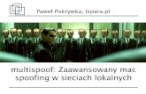 Paweł Pokrywka, Ispara - cryptonix.org filePaweł Pokrywka – Ispara.pl CONFidence Kraków 2005 3 Sieci LAN Obszar zainteresowania: Sieć lokalna z dostępem do Internetu (tzw. sieć