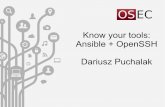 Know your tools: Ansible + OpenSSH Dariusz Puchalak · Własny serwer proxy DynamicForward 1080 Socks4/Socks5 proxy on localhost:1080 ssh remote.site.pl Go to any site with „your