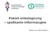 Świętokrzyskie Centrum Onkologii w Kielcach - ko.coi.plko.coi.pl/images/prezentacje/Pakiet_onkologiczny_spotkanie.pdf · System wymaga wypełnienia wszystkich pól oraz zawiera