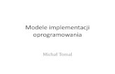 Modele implementacji oprogramowania - math.uni.lodz.plmath.uni.lodz.pl/~mmisiak/zpi/studenci/modele_implementacji.pdf · 1. Role (kto) –definiuje zestaw wymaganych umiejętności,