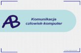 człowiek-komputer - bartoszewski.pr.radom.pl · • Obecnie przez system multimedialny rozumie się dowolny system teleinformatyczny zdolny do przetwarzania, archiwizacji i dystrybucji