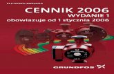 firmy GRUNDFOS - viessmann.com · CENNIK 2006 WYDANIE 1 obowiazuje od 1 stycznia 2006 CENNIK 2006 1 Sp. z o.o. ul. Klonowa 23
