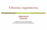 Alkohole Fenole - pum.edu.pl · eter fenol fenol alkohol . 21 Fenole L-tyrozyna adriamycyna . 22 Kwasowe i zasadowe właściwości alkoholi i fenoli Fenole są kwasami silniejszymi