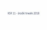 KSR 11 - środki trwałe 2018 - g.infor.plg.infor.pl/p/_files/396000/1_ksr_11srodki_trwale.pdf · Środek trwały - definicja Środek trwały to składnik aktywów, który na dzień