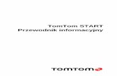 TomTom START Przewodnik informacyjny€¦ · Bateria urządzenia nawigacyjnego TomTom START jest ładowana po podłączeniu urządzenia do ładowarki samochodowej, komputera lub ładowarki