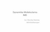 Dynamika Molekularna MD - kotulska-lab.pwr.wroc.plkotulska-lab.pwr.wroc.pl/seminaria/111020_seminarium_BioNanopor.pdf · Dynamika Molekularna (MD) • Cząsteczki traktowane indywidualnie