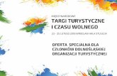MIĘDZYNARODOWE TARGI TURYSTYCZNE I CZASU WOLNEGO - …dot.org.pl/wp-content/uploads/2017/11/Oferta_MTT_Wroclaw_2018_dla_DOT.pdf · 23 - 25 LUTEGO 2018 WROCŁAW HALA STULECIA OFERTA