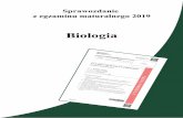 20190916 Sprawozdanie 2019 - Biologia · Biologia 3 Biologia Poziom rozszerzony 1. Opis arkusza Arkusz egzaminacyjny z biologii na poziomie rozszerzonym zawierał 23 zadania, na które