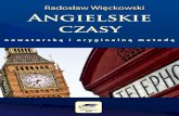 Radosław Więckowski - gandalf.com.pl · 6 Wstęp Niniejsza pu likaja jest oryginalną pró ą systematyza ji angielskih zasów na zasadzie iągłyh zestawieo i porównao zarówno