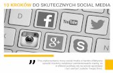 10 KROKÓW DO SKUTECZNYCH SOCIAL MEDIAsocialkiwi.pl/wp-content/uploads/2016/01/E-book-10-rad-social-media.pdftworzyćtreścitak, aby odbiorcy mogli sięczegośnauczyć,zaśmiaćsię,