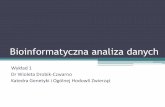 Bioinformatyczna analiza danychkgohz.sggw.pl/wp-content/uploads/2017/03/Bioinf-wykład-1-Wprowadzenie... · analiza danych z mikromacierzy SNP analiza stratyfikacji populacji (analiza