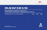 NAWIKUS · Niniejszy podręcznik zawiera opis stosowania Narzędzia Analizy Wartości Kontrak - towanych Usług Społecznych (NAWIKUS). NAWIKUS umożliwia monitoring, a także ocenę
