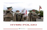 HYMN POLSKIuploads/download/hymn...Hymn RP odgrywany jest w czasie obchodów świąt narodowych, uroczystych apeli i zbiórek, z okazji rocznic patriotycznych, upamiętniających wydarzenia