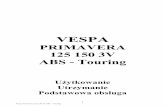 VESPA PRIMAVERA...3 Vespa Primavera 125 150 3V ABS - Touring Tekst zaznaczony pogrubionym drukiem oraz poniższymi znakami zawiera ważne informacje dotyczące obsługi pojazdu i bezpiecznej