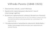 Vilfredo Pareto (1848-1923) - Uniwersytet Warszawskicoin.wne.uw.edu.pl/mbrzezinski/teaching/HE1/Slajdy/...Vilfredo Pareto (1848-1923) •Ekonomista włoski, uczeo Walrasa •Zwolennik