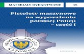 Pistolety maszynowe na wyposażeniu polskiej Policji – część ikatowice.szkolapolicji.gov.pl/download/363/127775/35-pistolety1.pdf · Pistolety maszynowe na wyposażeniu polskiej