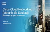 Cisco Cloud Networking (Meraki) dla Edukacji · Meraki pomogło nam to osiągnąć - Jay Blackman, Dyrektor IT, Tri-Creek Schools Rozwiązanie Cisco Meraki pozwala łatwo zarządzać