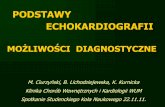 PODSTAWY ECHOKARDIOGRAFIIsknkardiologia-lindleya.wum.edu.pl/sites/sknkardiologia... · 2011-12-07 · fale ultradźwiękowe o częstotliwości 1.5-10 MHz są wysyłane przez głowicę