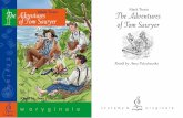 Mark Twain The Adventures of Tom Sawyer · had done to Tom Sawyer. His aunt Polly, for example, would be very sorry she didn’t give him the jam from the closet. As he was imagining