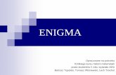 ENIGMA - Warsaw University of Technologydomitrz/ENIGMA.pdf– Enigma model A – wystawiając ją na kongresie Powszechnego Związku Pocztowego w roku 1923 i 1924. Pierwszy model był