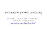 Ewaluacja w polityce społecznej - Ryszard Szarfenbergrszarf.ips.uw.edu.pl/ewalps/teksty/EwalPS04.pdf · Ewaluacja w polityce społecznej Standardy ewaluacji i metaewaluacja Dr hab.