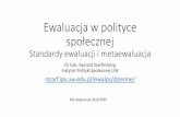 Ewaluacja w polityce społecznej - rszarf.ips.uw.edu.plrszarf.ips.uw.edu.pl/ewalps/dzienne/12n.pdf · Do czego potrzebne są standardy ewaluacji: pomoc w rozstrzyganiu wątpliwości,
