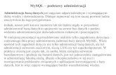 MySQL podstawy administracji - Politechnika Gdańska · MySQL Należy bezwzględnie ustawić hasło dla administratora. Jeśli po wydaniu komendy mysql -u root nie zostaniemy poproszeni