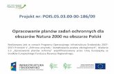 Projekt nr: POIS.05.03.00-00-186/09 · 2014-07-15 · Projekt nr: POIS.05.03.00-00-186/09 Opracowanie planów zadań ochronnych dla obszarów Natura 2000 na obszarze Polski Realizowany