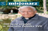 o. Mariana Żelazka SVD · 2017-12-30 · wewnętrznego pokoju, miejsca na spo-tkanie grup modlitewnych i forma-cyjnych. Sen ten spełnia się 21 stycz-nia 2006 r., kiedy to, na trzy