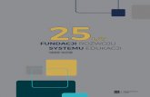 FUNDACJI SYSTEMU EDUKACJI - czytelnia.frse.org.plczytelnia.frse.org.pl/media/25-lat_SRODEK_ok_online.pdf · Fundacja Rozwoju Systemu Edukacji od 25 lat wspiera innowacyjne zmiany