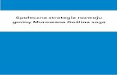 Społeczna strategia rozwoju‚eczna... · Społeczna strategia rozwoju gminy Murowana Goślina 2030 Strona 4 1 Wstęp Strategie rozwoju społeczno-gospodarczego jedno- stek terytorialnych