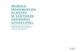 MONIKA MAKOWIECKA KLASTRY W SEKTORZE EKONOMII · 2016-03-20 · Publikacja powstała w ramach projektu Innowacje–Przedsiębiorczość– Rozwój, realizowanego przez Centrum Wspierania
