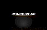 Ewolucja gwiazd - Astrofotoastro-foto.pl/astronomia/ewolucja_gwiazd.pdf• Jak powstają gwiazdy, czym różnią się białe karły od brązowych, błękitnych, czerwonych czy żółtych